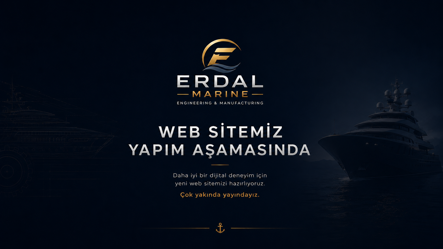 Erdal Marine Engineering and Manufacturing. Web sitemiz yapım aşamasında. Daha iyi bir dijital deneyim için yeni web sitemizi hazırlıyoruz. Çok yakında yayındayız.